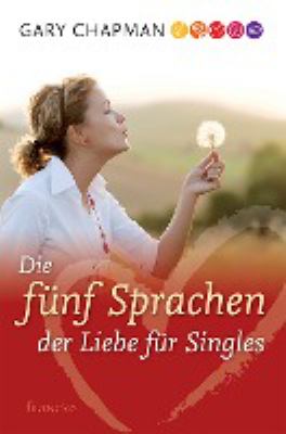 Titelbild: Die fünf Sprachen der Liebe für Singles.