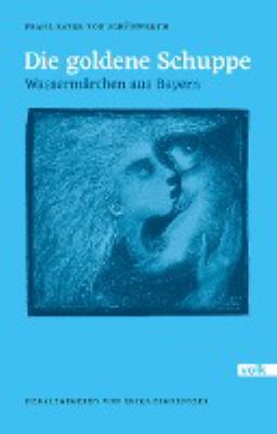 Titelbild: Die goldene Schuppe : Wassermärchen aus Bayern. - (Märchen ; 4)