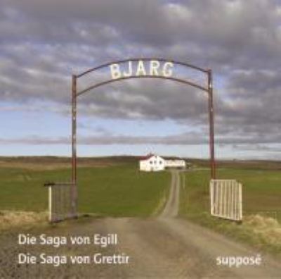 Titelbild: Die Saga-Aufnahmen : die Saga von Egill, die Saga von Grettir.