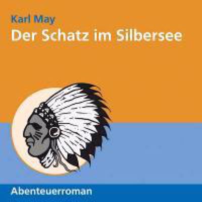 Titelbild: Der Schatz im Silbersee : Abenteuerroman.