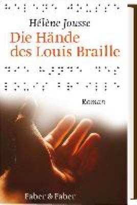 Titelbild: Die Hände des Louis Braille : Roman.