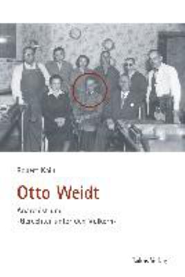 Titelbild: Otto Weidt : Anarchist und »Gerechter unter den Völkern«.