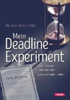 Titelbild: Mein Deadline-Experiment : vom fiktiven Sterben zum glücklicheren Leben.