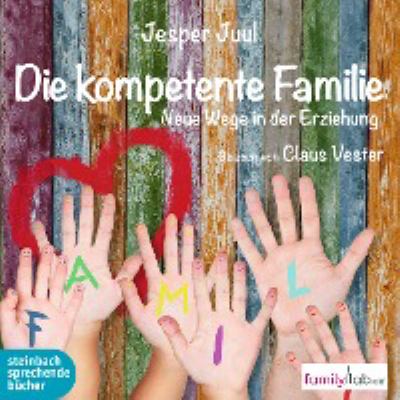Titelbild: Die kompetente Familie : neue Wege in der Erziehung.