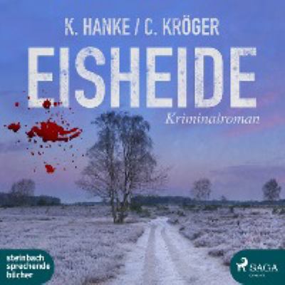 Titelbild: Eisheide : Kriminalroman. - (Katharina-von-Hagemann-Reihe – Heidekrimi ; 3)