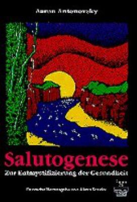 Titelbild: Salutogenese : zur Entmystifizierung der Gesundheit.