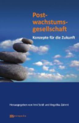 Titelbild: Postwachstumsgesellschaft : neue Konzepte für die Zukunft.