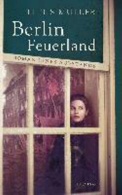 Titelbild: Berlin Feuerland : Roman eines Aufstands.