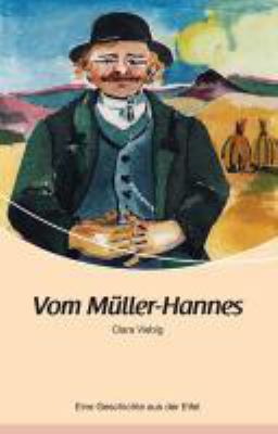 Titelbild: Vom Müller-Hannes : eine Geschichte aus der Eifel.