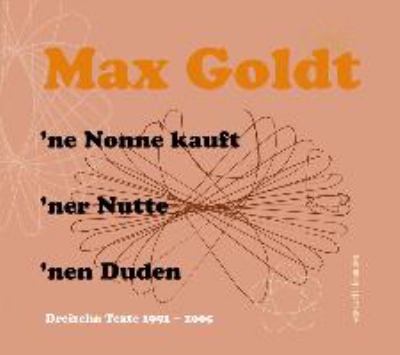Titelbild: 'ne Nonne kauft 'ner Nutte 'nen Duden : dreizehn Texte 1991 - 2005.