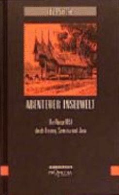 Titelbild: Abenteuer Inselwelt : die Reise 1851 durch Borneo, Sumatra und Java.