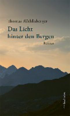 Titelbild: Das Licht hinter den Bergen : Roman.