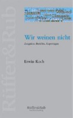 Titelbild: Wir weinen nicht : Zeugnisse, Berichte, Reportagen.
