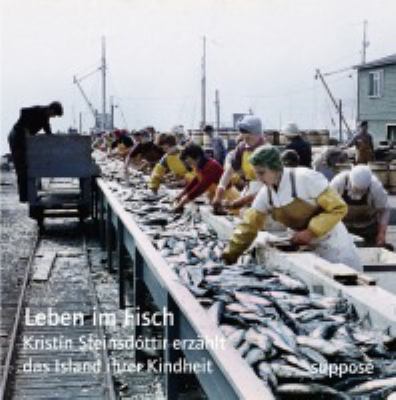 Titelbild: Leben im Fisch : Kristín Steinsdóttir erzählt das Island ihrer Kindheit.