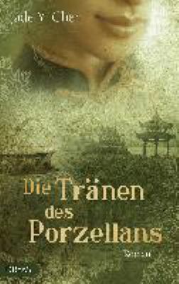 Titelbild: Die Tränen des Porzellans : Roman.