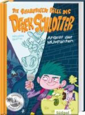 Titelbild: Die schaurigen Fälle des Derek Schlotter – Angriff der MUHtanten. - (Derek Schlotter / Gorny, Nicolas ; 1)