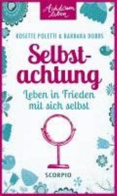 Titelbild: Selbstachtung : leben in Frieden mit sich selbst.