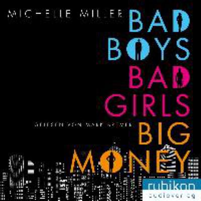 Titelbild: Bad boys, bad girls, big money.