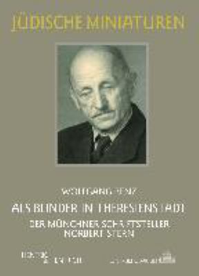 Titelbild: Als Blinder in Theresienstadt : der Münchner Schriftsteller Norbert Stern.