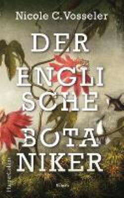 Titelbild: Der englische Botaniker : Roman.