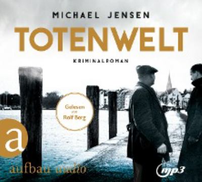Titelbild: Totenwelt : Kriminalroman. - (Inspektor-Jens-Druwe-Reihe ; 2)