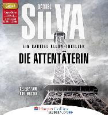 Titelbild: Die Attentäterin : ein Gabriel-Allon-Thriller. - (Die Gabriel-Allon-Serie ; 16)