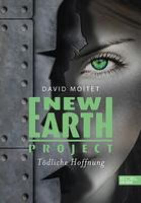 Titelbild: New earth project : tödliche Hoffnung.