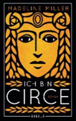 Titelbild: Ich bin Circe : Roman.
