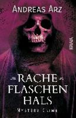 Titelbild: Die Rache im Flaschenhals : Mystery Crime ; Rheingau-Krimi. - (Kommissar-Kießling-Reihe ; 2)