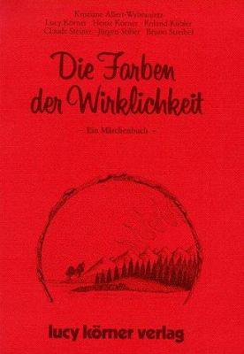 Buchcover von Die Farben der Wirklichkeit : ein Märchenbuch