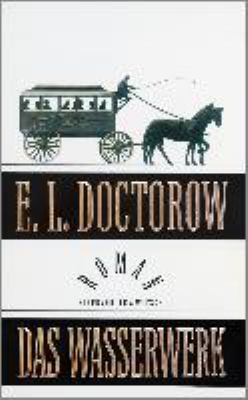 Buchcover von Das Wasserwerk : Roman von Edgar L. Doctorow