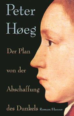 Buchcover von Der Plan von der Abschaffung des Dunkels von Peter Höeg
