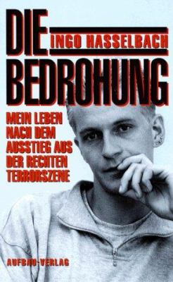 Buchcover von Die Bedrohung : mein Leben nach dem Ausstieg aus der rechten Terrorszene. Band 2 von Ingo Hasselbach