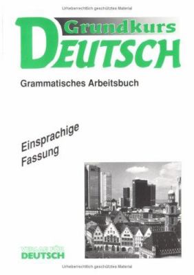 Buchcover von Grundkurs Deutsch : grammatisches Arbeitsbuch ; einsprachige Fassung