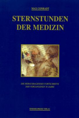 Buchcover von Sternstunden der Medizin : eine Dokumentation der herausragenden Fortschritte seit 1945 von Max Conradt