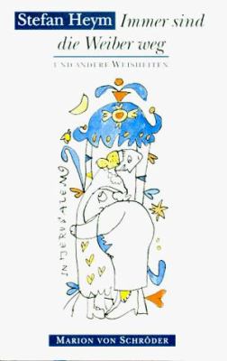 Buchcover von Immer sind die Weiber weg und andere Weisheiten von Stefan Heym