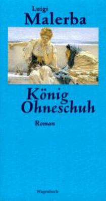Buchcover von König Ohneschuh : Roman von Luigi Malerba