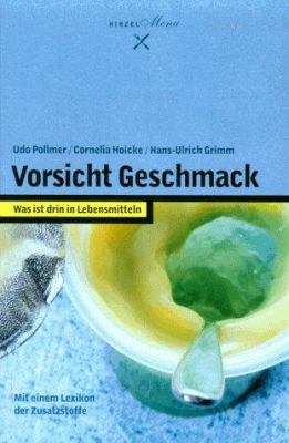 Buchcover von Vorsicht Geschmack : was drin ist in Lebensmitteln ; mit einem Verbraucherlexikon der Zusatzstoffe von Udo Pollmer