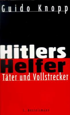 Buchcover von Hitlers Helfer : Täter und Vollstrecker von Guido Knopp