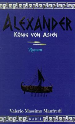 Buchcover von Alexander, König von Asien : Roman. Band 2 von Valerio Massimo Manfredi