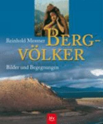 Buchcover von Bergvölker : Bilder und Begegnungen von Reinhold Messner
