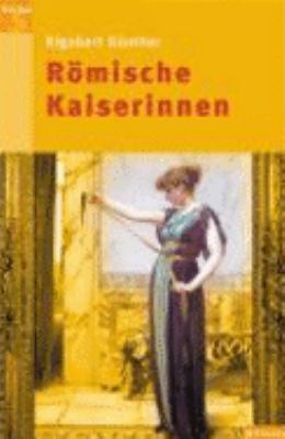 Buchcover von Römische Kaiserinnen : zwischen Liebe, Macht und Religion von Rigobert Günther