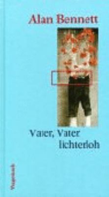 Buchcover von Vater, Vater lichterloh von Alan Bennett