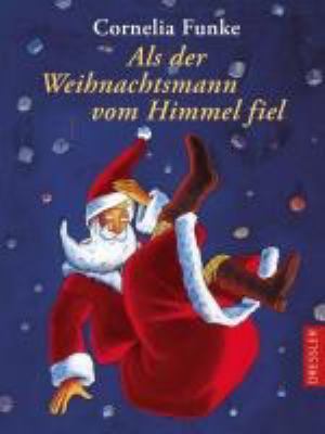 Vergrößerungsansicht: Buchcover von Als der Weihnachtsmann vom Himmel fiel von Cornelia Funke