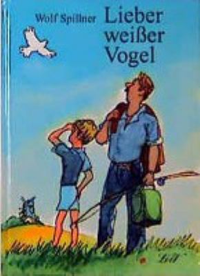 Buchcover von Lieber weißer Vogel : eine Liebesgeschichte aus Mikilenburg von Wolf Spillner