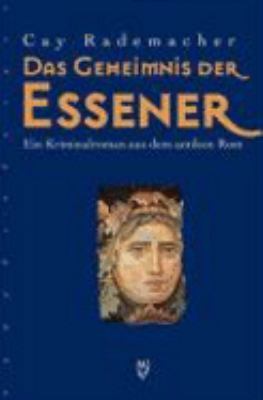 Buchcover von Das Geheimnis der Essener : ein Kriminalroman aus dem antiken Rom von Cay Rademacher