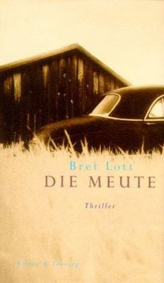 Buchcover von Die Meute : Roman von Bret Lott