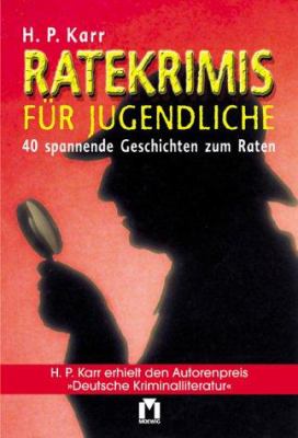 Buchcover von Ratekrimis für Jugendliche : 48 spannende Geschichten zum Raten von Hanns-Peter Karr