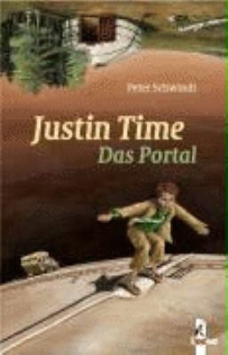 Buchcover von Justin Time. Band 3. Das Portal von Peter Schwindt