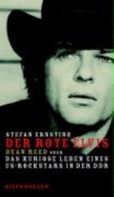 Buchcover von Der rote Elvis : Dean Reed oder Das kuriose Leben eines US-Rockstars in der DDR von Stefan Ernsting